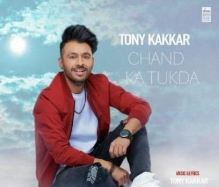 download Chand-Ka-Tukda Tony Kakkar mp3